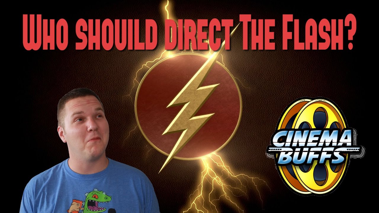 Who Should Direct The Flash? - One Tough Question