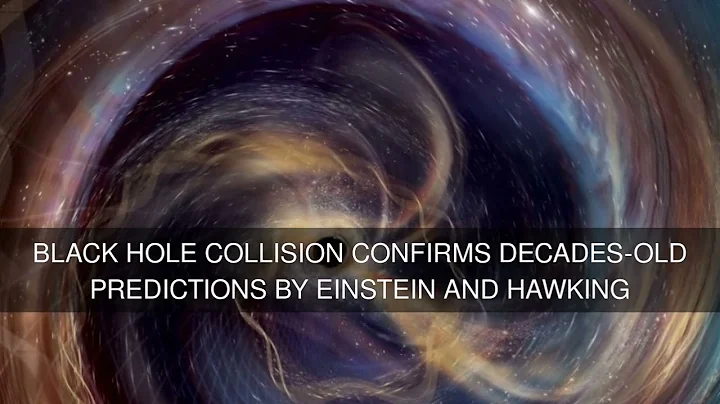 Black hole collision confirms decades-old predictions by Einstein and Hawking
