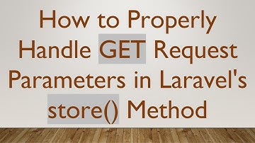 How to Properly Handle GET Request Parameters in Laravel