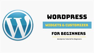 wordpress tutorial for beginners 2022 | wordpress widgets and customizer for beginners 2022