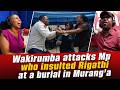 Wakirumba Attacks Mp Who Insulted Rigathi At A Burial In Murang A Kameme Fm Gathemba 