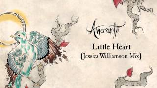 Little Heart (Jessica Williamson Mix) - Amarante chords