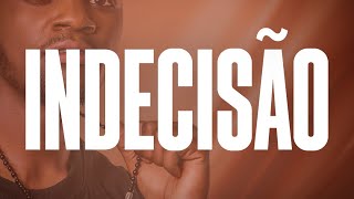 Andrédson keys-Indecisão