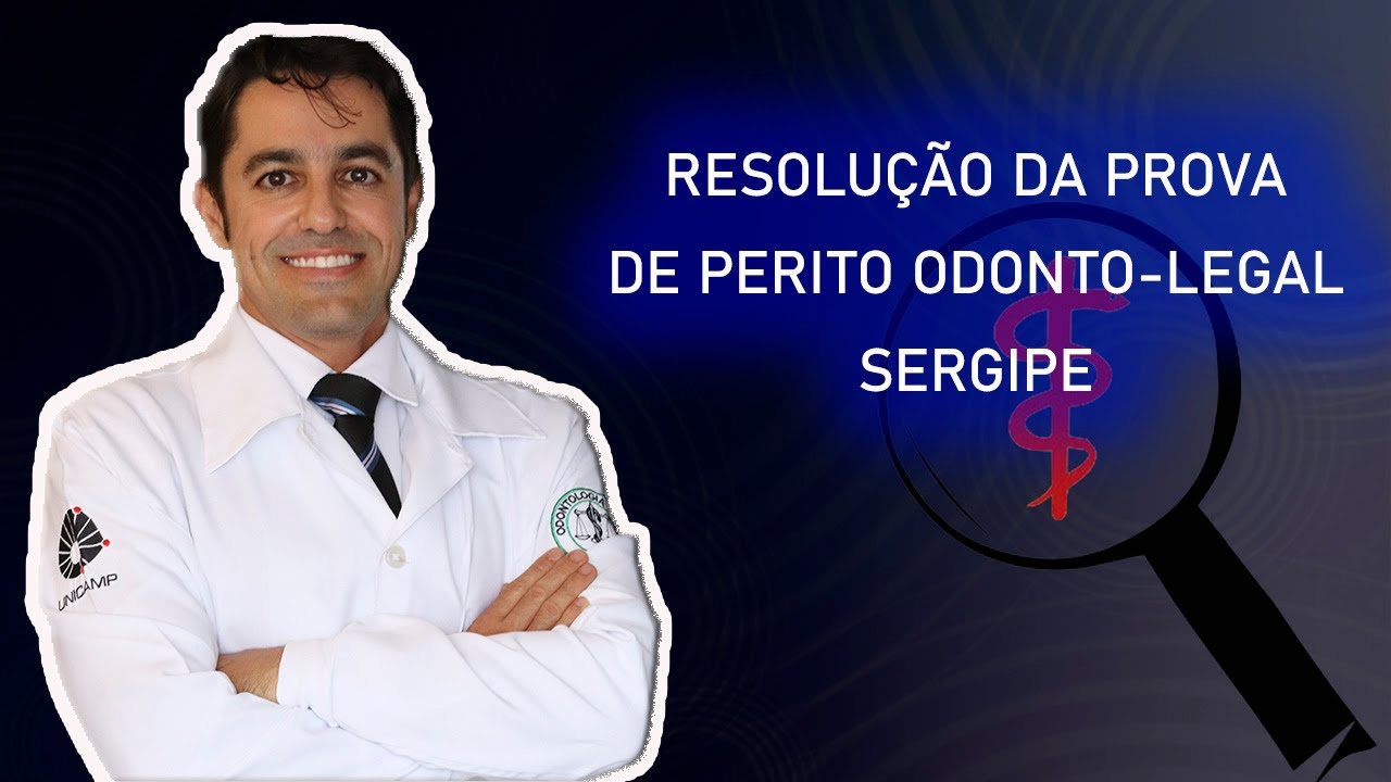 Resolução da Prova de Perito Odonto-legal de Sergipe