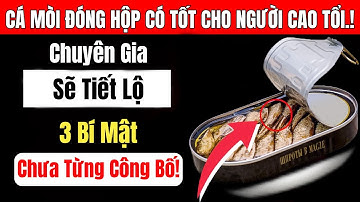 Người Cao Tuổi: Cá Mòi Đóng Hộp Có Thực Sự Tốt Cho Sức Khỏe? Hãy Nghe Khoa Học Giải Thích!