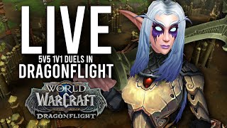 DRAGONFLIGHT 5V5 1V1 DUELS! MASSIVE CLASS CHANGES THIS WEEK! - WoW: Dragonflight (Livestream)