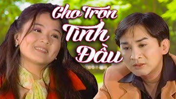 Cho Trọn Tình Đầu - Vũ Linh, Kim Tử Long, Thanh Ngân - Trích Đoạn Cải Lương Hay Nhất