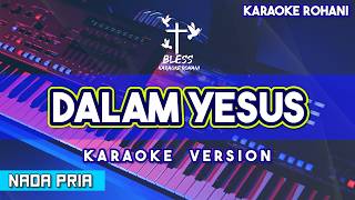 DALAM YESUS KARAOKE LAGU ROHANI NADA PRIA