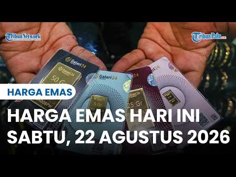 Harga Emas Hari Ini Sabtu 22 Agustus 2026, Emas Antam Naik, 1 Gram Tembus Rp2,740,000