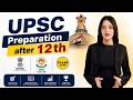 UPSC Preparation after 12th | Civil Services Preparation after Class 12th
