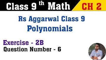Polynomials || Class 9 Math Exercise 2B Question 6 || Rs Aggarwal Class 9th Math Solution