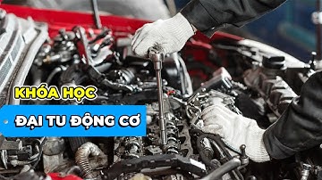 Khoá Học Sửa Chữa Đại Tu Động Cơ - VATC