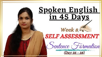 SELF ASSESSMENT | WEEK 8 (DAY 35 -  DAY 38) | 45 Days Spoken English -Sentence Formation Course