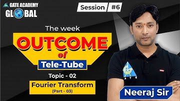Live | Fourier Transform (P-1) | Topic-2 | by Neeraj Sir | Signal &System | EC/EE/IN | GATE & ESE