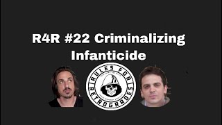 R4R #22 Criminalizing Infanticide R4R #22 Criminalizing Infanticide