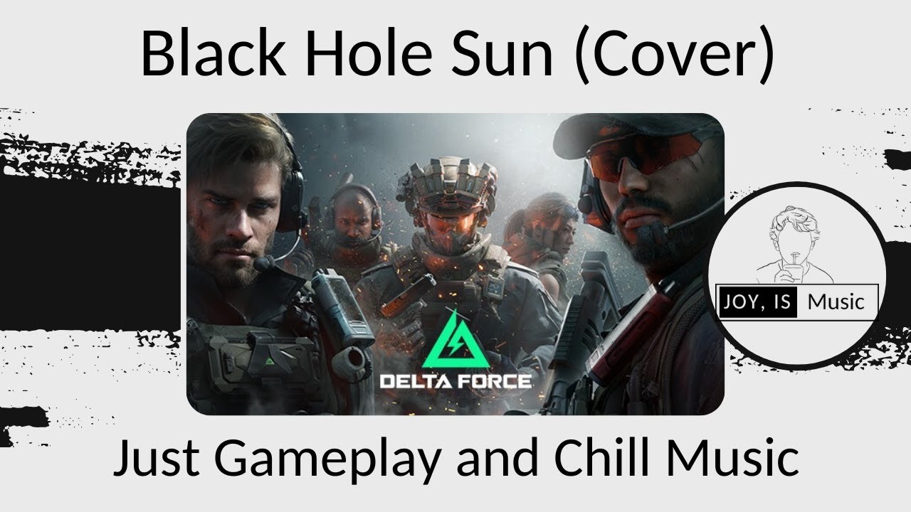 Black Hole Sun (Cover) | Delta Force: Operations - Just Gameplay & Chill Music