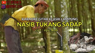 Lagu Lampung - nasib Tokang sadap || gitar klasik Lampung tunggal (karaoke)