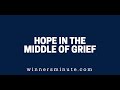 Hope in the Middle of Grief | The Winner's Minute With Mac Hammond