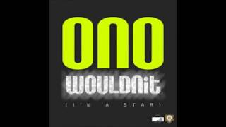 ONO - Wouldnit (I&#39;m A Star) [Dave Audé Radio Edit] (Audio Only)