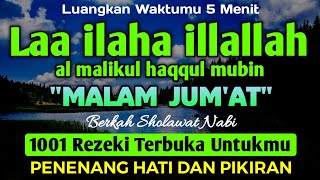 Berkah Sholawat Berjuta Manfaat  Laa Ilaha Illallah Al Malikul Haqqul Mubin