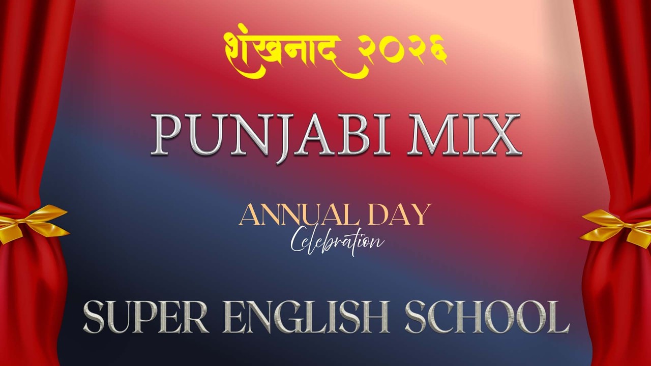 PUNJABI MIX     Shankhnad 2026 Annual Day Celebretion Super English School