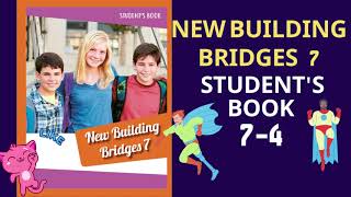 New Building Bridges 7 Student's Book 7-4