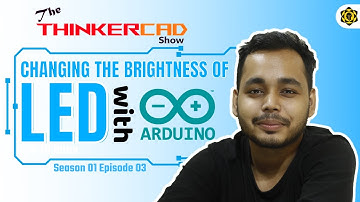 PWM with a LED & an Arduino| The Thinkercad Show| S01E03| Tinkercad Projects| Think Again Lab