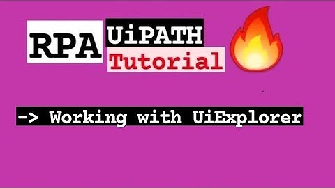 RPA 18CS745 Working with UiExplorer Tutorial Robotic Process and Automation VTU 7th SEM CSE/ISE