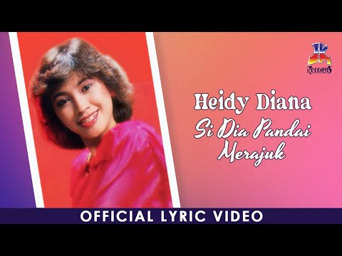 Heidy Diana - Si Dia Pandai Merajuk (Official Lyric Video)