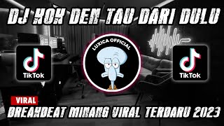 DJ KOK DEN TAU DARI DULU BREAKBEAT‼️DJ MINANG VIRAL TERBARU 2023 | Luxica Remix Official