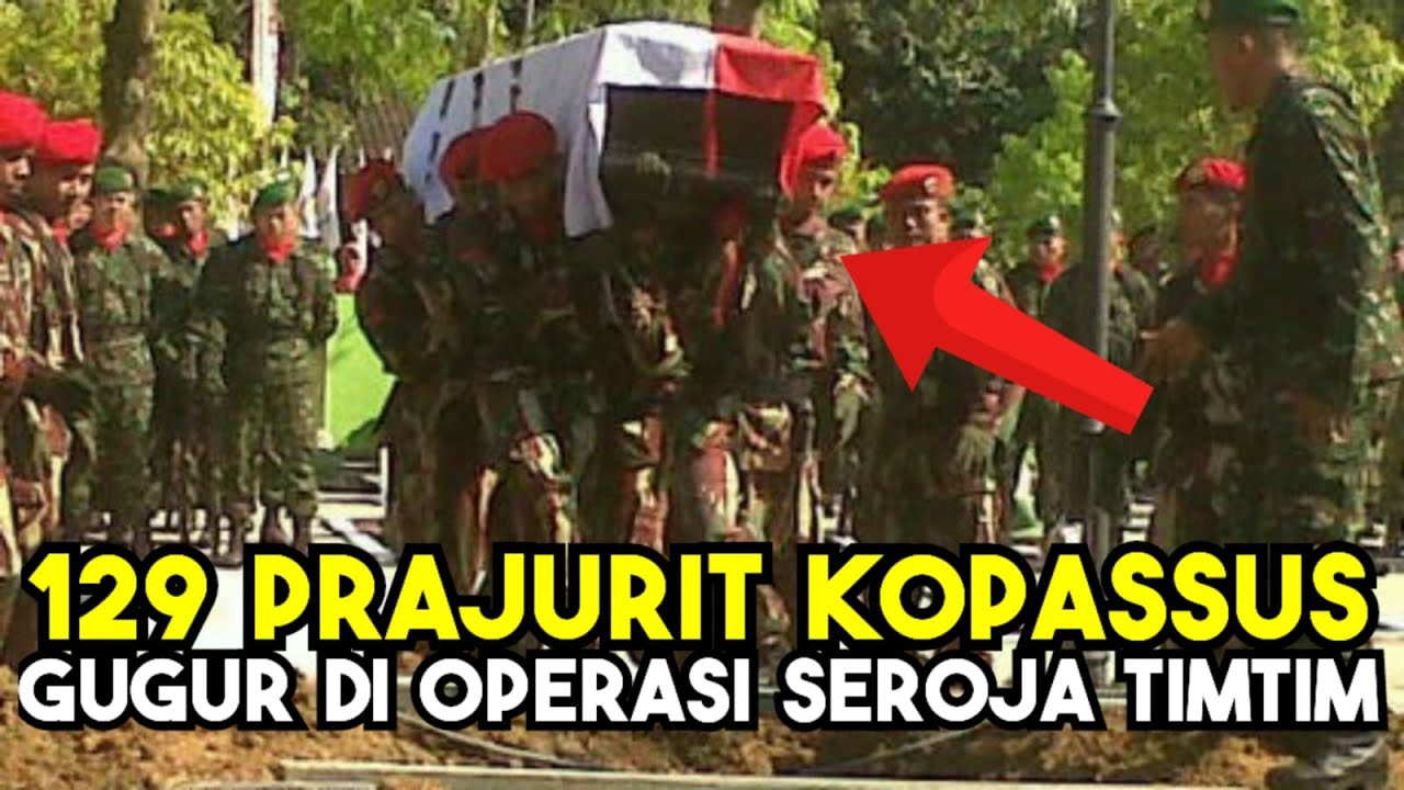 129 PRAJURIT KOPASSUS GUGUR DI OPERASI SEROJA DI TIMOR TIMUR 