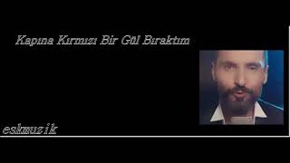 Sinan Özen Kapına Kırmızı Bir Gül Bıraktım