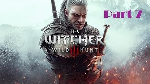The Witcher 3  Wild Hunt Part 7 | Next Generation 4k | Xbox Series X | No commentary