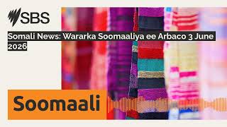 Somali News: Somali News for Wednesday 3 June 2026 | SBS Somali - SBS Afsomali Somali News: Somali News for Wednesday 3 June 2026 | SBS Somali - SBS Afsomali