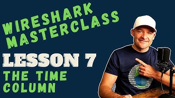 Wireshark Tutorial - Lesson 7 // Using the Time Column