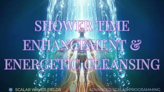 Shower Time Enhancement & Energetic Cleansing (Amplified Energetic In-Formation)