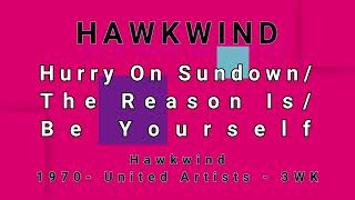 HAWKWIND-Hurry On Sundown/The Reason Is/Be Yourself