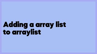 Adding a array list to arraylist (1 answer)