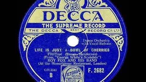 1931 Roy Fox - Life Is Just A Bowl Of Cherries (Al Bowlly, vocal)