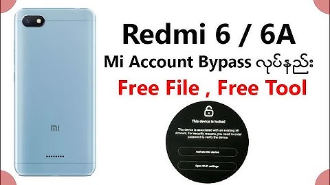 Redmi 6/6A Mi Account Bypass [Free File]