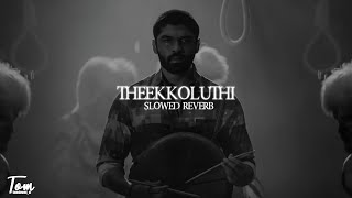 Theekkoluthi - Bison Kaalamaadan |Mari Selvaraj |Nivas K Prasanna - SLOWED 