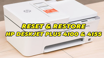 HP Deskjet Plus 4100 / 4155e  : How to Reset & Restore your Printer