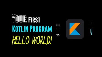 Kotlin Tutorial for Beginners: Hello World Program