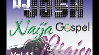 DJ Josh Naija Gospel Praise Vol 11