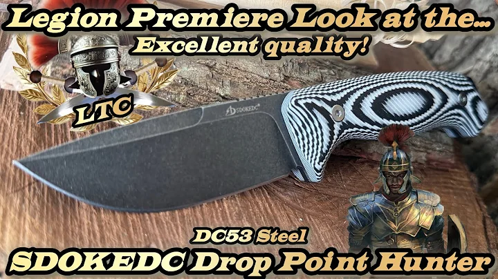 Legion Premiere Look at the SDOKEDC drop point Hunter in DC53 steel.