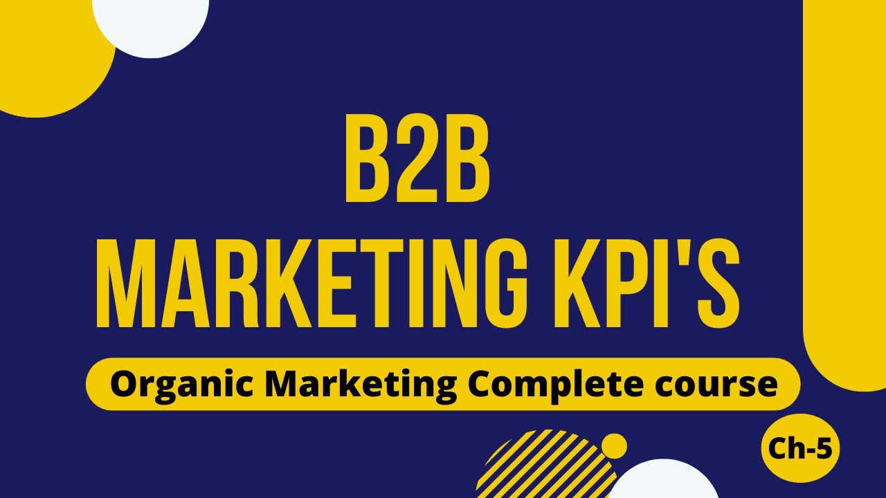 B2B Marketing KPIs Chapter -5 || Organic Marketing Complete Course || Innoventsoft