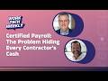 Certified Payroll: The Problem Hiding Every Contractor's Cash