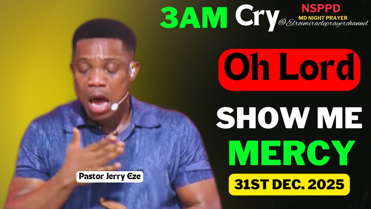OH LORD SHOW ME MERCY|| WEDNESDAY - 3AM CRY FOR MERCY|| PASTOR
