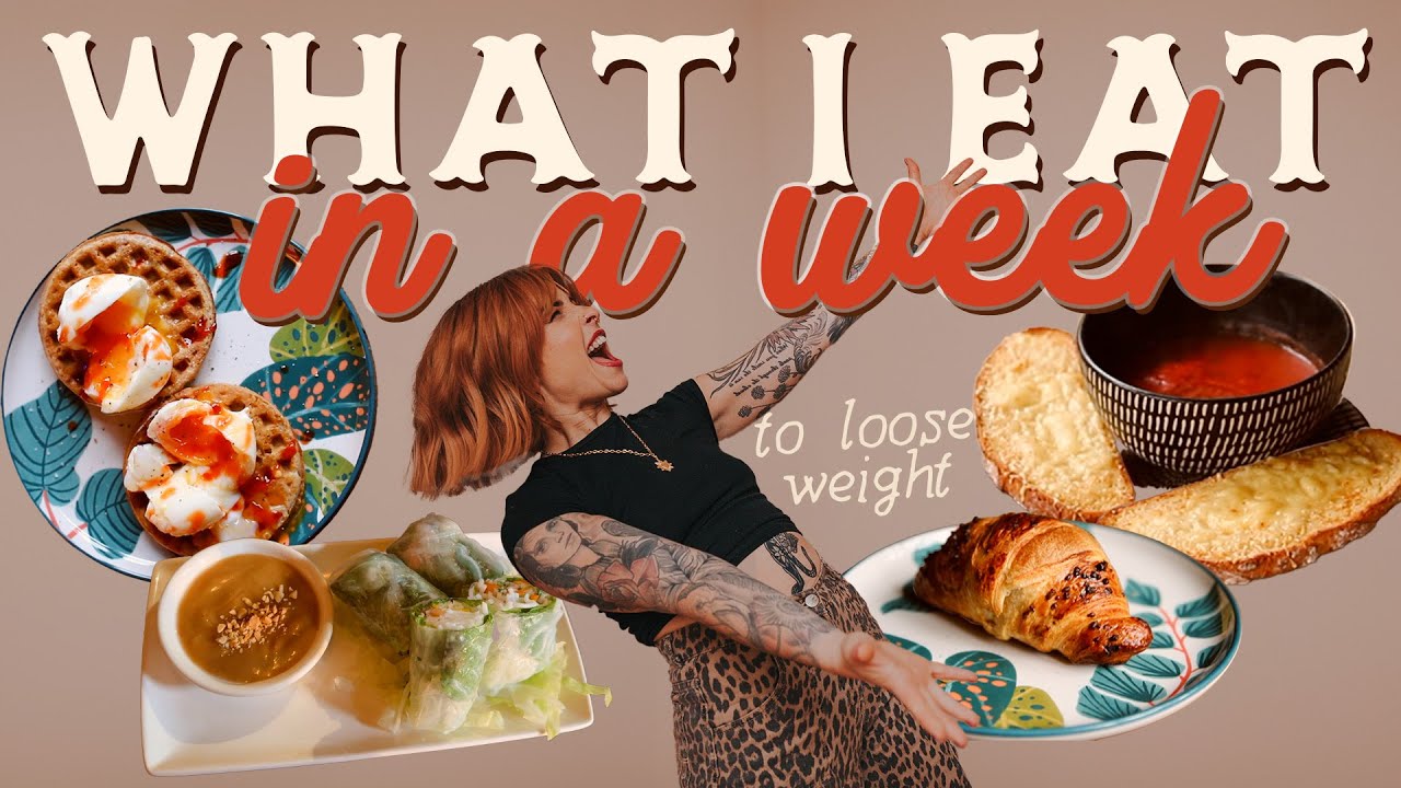 WHAT I EAT IN A WEEK TO LOSE WEIGHT - YouTube