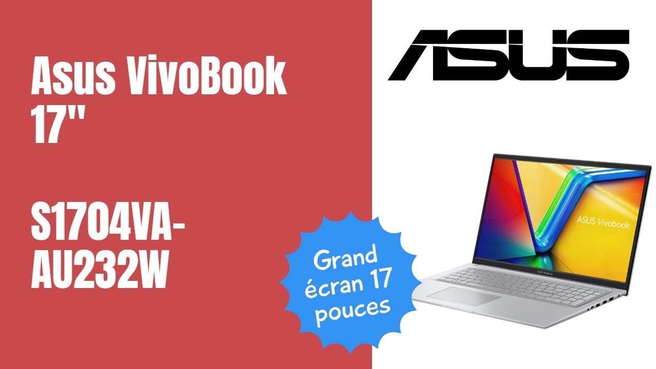 Asus VivoBook 17 S1704VA : 17 pouces pour bosser — vaut-il 800 € ?